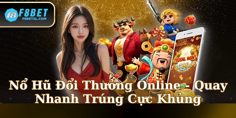 Nổ Hũ Đổi Thưởng Online