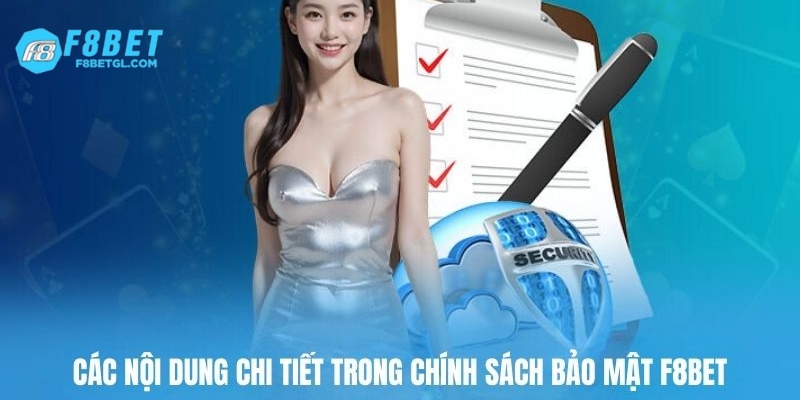 Các nội dung chi tiết trong chính sách bảo mật f8bet