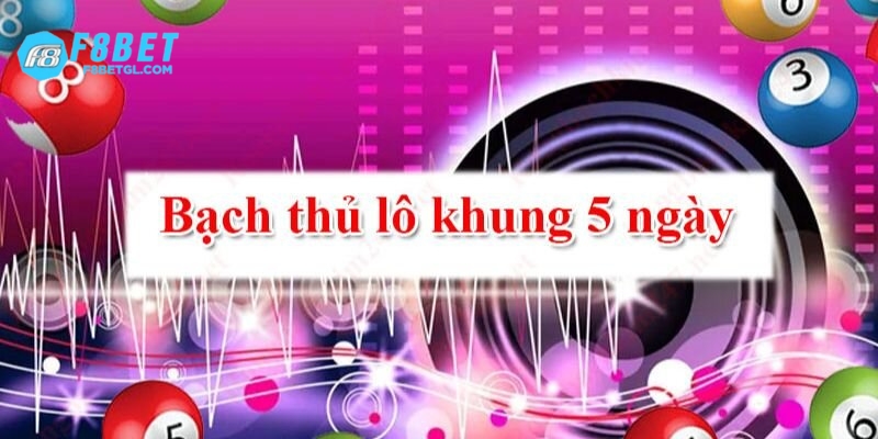 Một vài kinh nghiệm soi cầu bạch thủ lô khung 5 ngày chuẩn chỉ nhất